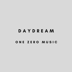 DAYDREAM - ONE ZERO MUSIC
