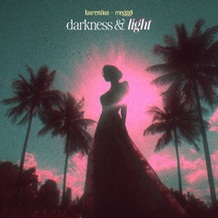 Laurentius & Megggi - Darkness & Light