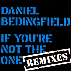 Daniel Bedingfield - If You're Not The One (The Passengerz Girlfriend Club Mix)