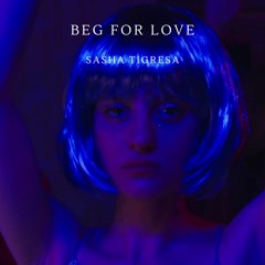 Beg For Love (Demo, Unreleased)
