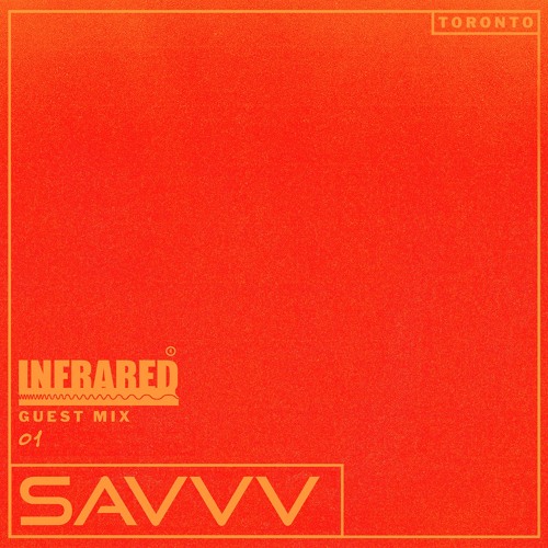 INFRARED Guest Mix ( 01 ) // Savvv