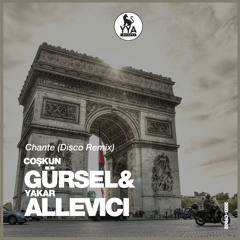 Coskun Gursel & Yakar Allevici - Chante (Disco Remix)