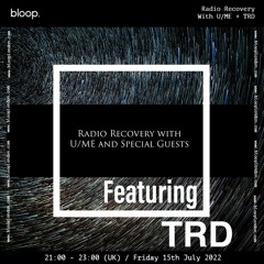 Radio Recovery with U/ME + TRD - 15.07.22