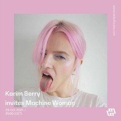 Karim Serry invites Machine Woman - 29/10/2021