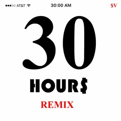 30 Hours Remix - $upaVillian (Co-prod. Bryce Conrad)