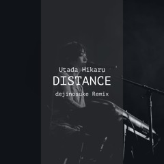 Utada Hikaru - Distance (dejinosuke Remix)