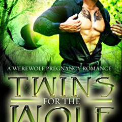 Get EPUB 💓 Twins For The Wolf (Paranormal Pregnancy Romance Book 1) by  Ellie Valent