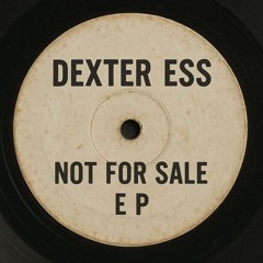 Dexter Ess - Not For Sale (Extended)