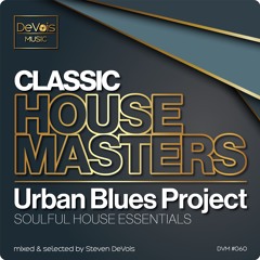 Classic House Masters | Urban Blues Project (Soulful House Essentials)