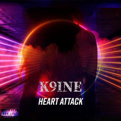 K9ine  - Heart Attack ( prod. barcode )