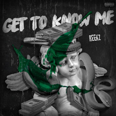 Reekz - Get To Know Me Now