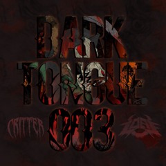 DARK TONGUE 003 FEAT. CRITTER & LOAF