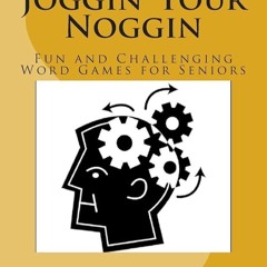 ✔Read⚡️ Joggin' Your Noggin: Fun and Challenging Word Games for Seniors