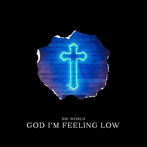 Sik World - God I'm Feeling Low