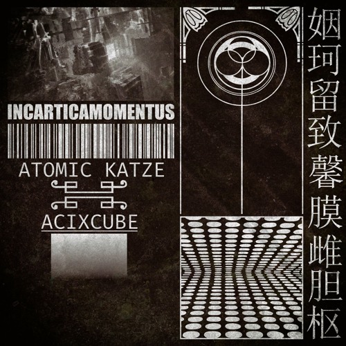 Acixcube & Atomic Katze - Incarticamomentus