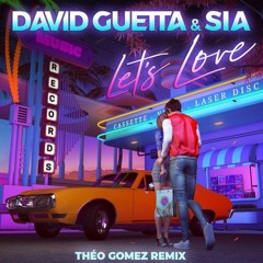 David Guetta Ft Sia - Let's Love (Theo Gomez Remix)