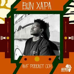 AHF Podcast 004: Bun Xapa