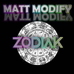 Matt Modify - Zodiak