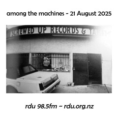 Among The Machines - 21 August 2025