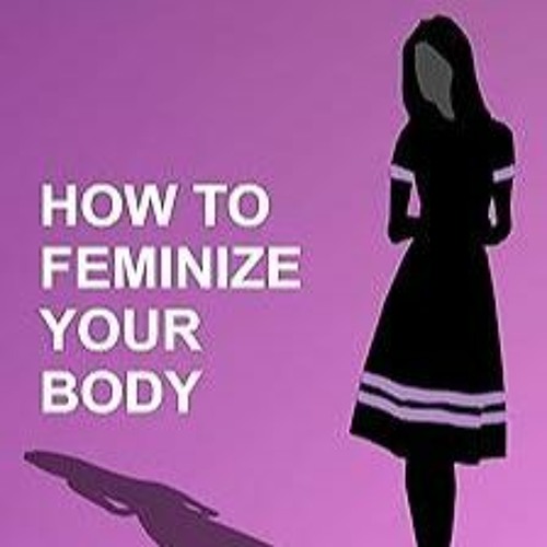 Stream PDF How To Feminize Your Body A helpful guide for Crossdressers