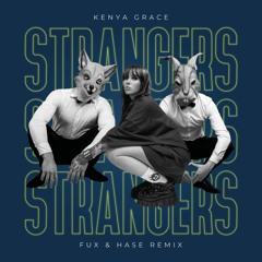 Kenya Grace - Strangers (Fux & Hase Remix)