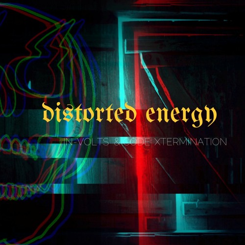 IN-Volts & Code: Xtermination - Distorted Energy