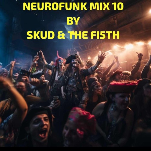 NEUROFUNK MIX 10 by SKUD & THE FI5TH