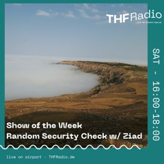 Show of the week: Random Security Check w/ Ziad