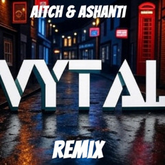 Aitch & Ashanti - Baby (VYTAL Remix) "Preview"