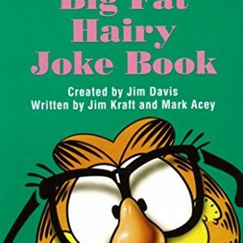 [READ] [EBOOK EPUB KINDLE PDF] Garfield Big Fat Hairy Joke Book by  Jim Davis 🗃️