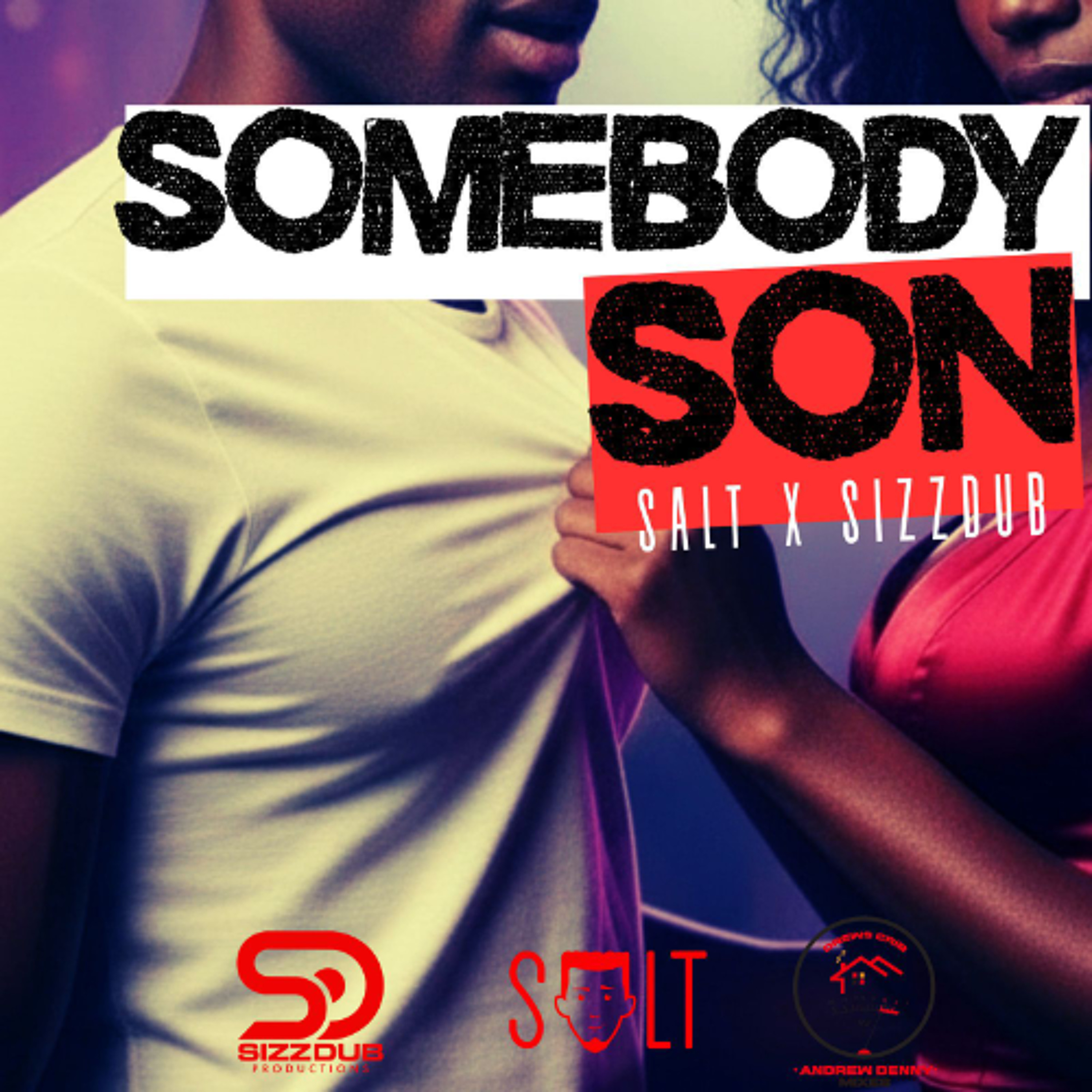 Salt  x Sizzdub - Somebody Son [2026] episode artwork