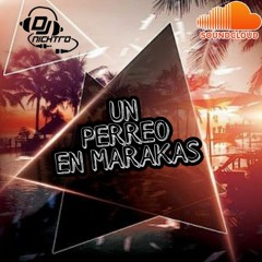 UN PERREO EN MARAKAS BY NICKTRO DJ