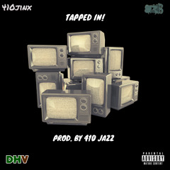 Tapped in! Prod. 410 Jazz