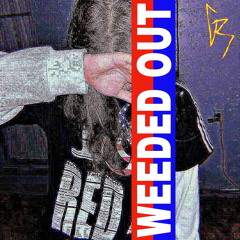 @24BENZ24 - WEEDED OUT (+KILLINGFRANCIS) [GEEKEDRADIO EXCLUSIVE]