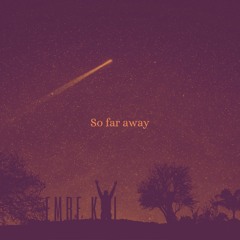 Emre KYL - So Far Away