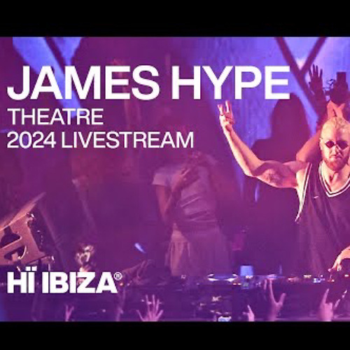 James Hype Live from Hï Ibiza • Our House 2024