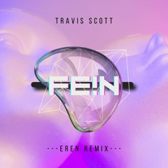 Travis Scott - FE!N[EREN REMIX]
