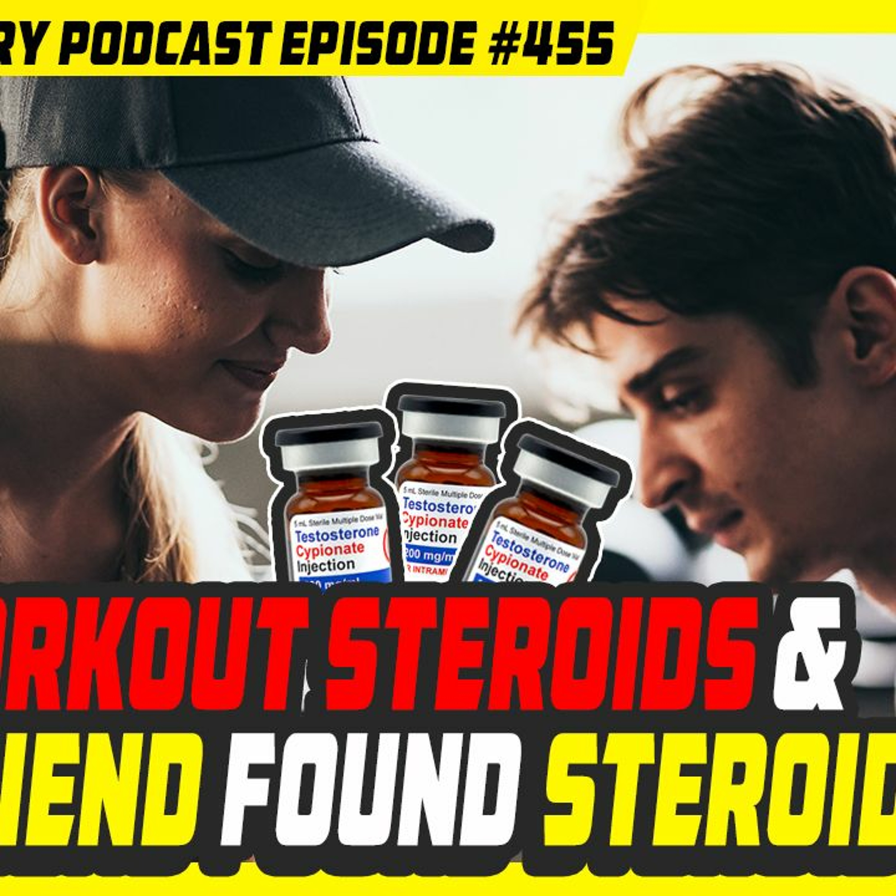 Evolutionary.org Episode 455 Preworkout steroids and Girlfriend found steroid stash.