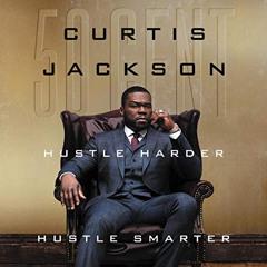 [Free] EBOOK ✏️ Hustle Harder, Hustle Smarter by  Curtis "50 Cent" Jackson,Curtis 50