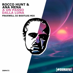 Rocco Hunt , Ana Mena - A Un Passo Dalla Luna (FRAXWELL DJ Bootleg Mix) V2