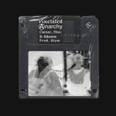 Pixelated Anarchy - Cæsar, Stav & Adamm