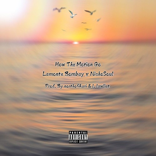 How The Motion Go (Feat. Lamonte Bombay) (Prod By l. lawliet x northofikari)