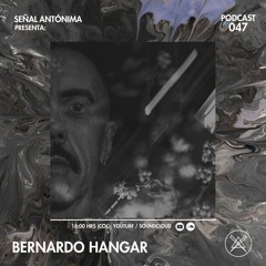 Señal Antónima - 047 - Bernardo Hangar