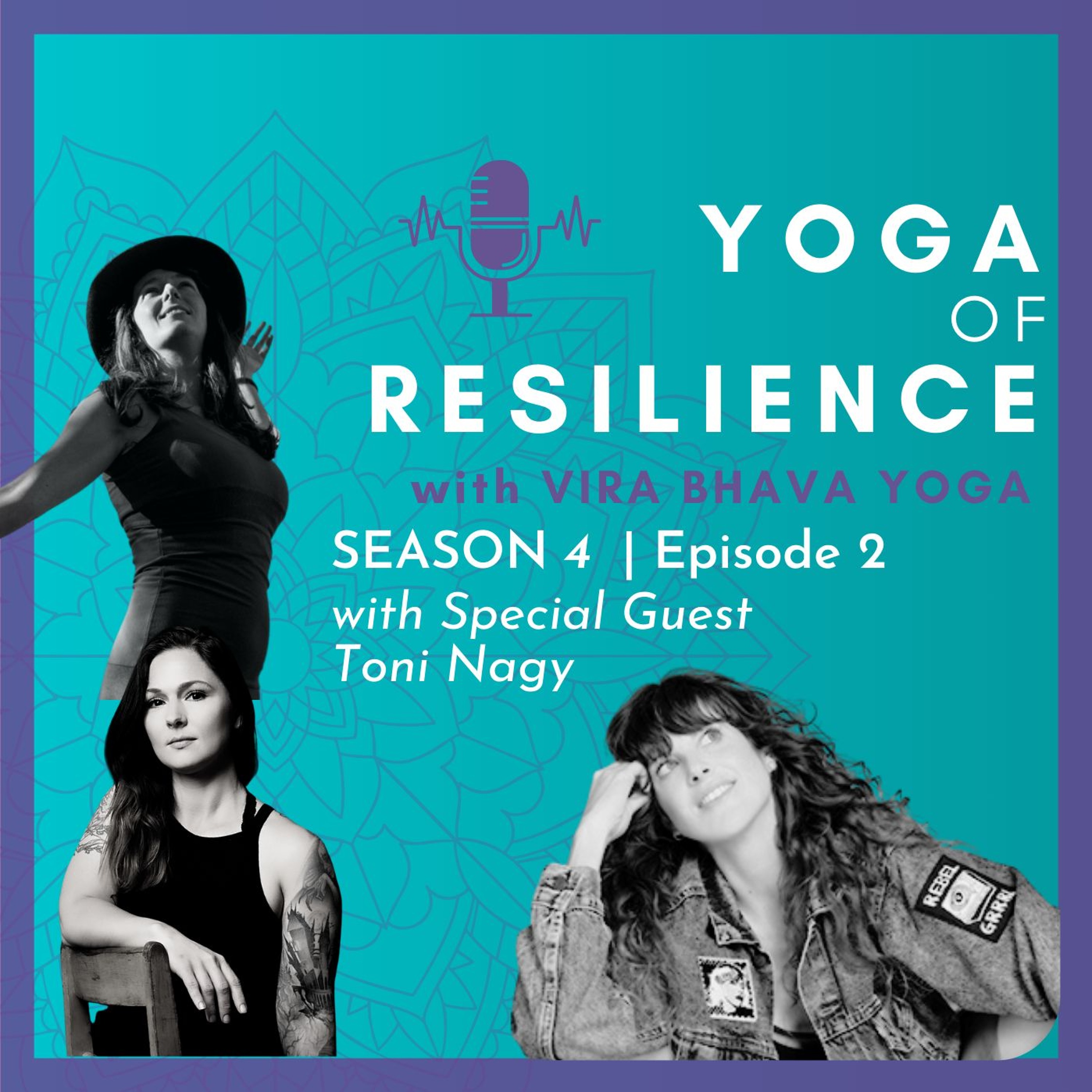 S4E2 Creativity, Yoga, and Resilience with Toni Nagy episode artwork