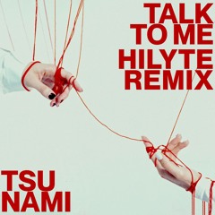 TSU NAMI - Talk To Me (HILYTE Remix)