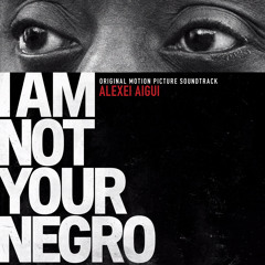 I Am Not Your Negro