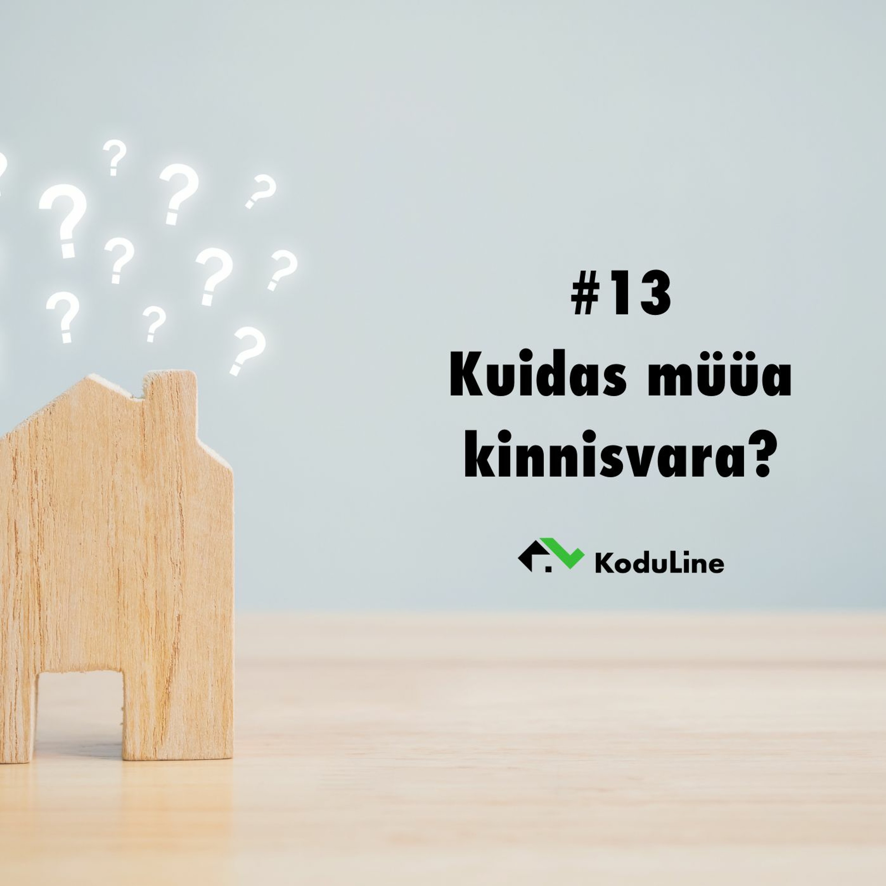 #13 Kuidas müüa kinnisvara?