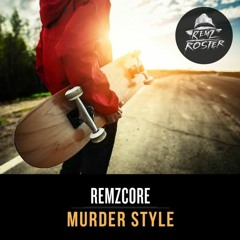 Remzcore - Murder Style (THCore edit)