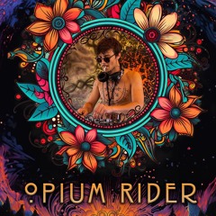 Trikaya Festival SUMMER BLOOM Afterparty Opium Rider
