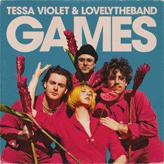 Tessa Violet, lovelytheband - Games
